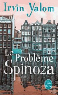 Cover image for Le probleme Spinoza (Prix des Lecteurs 2014)