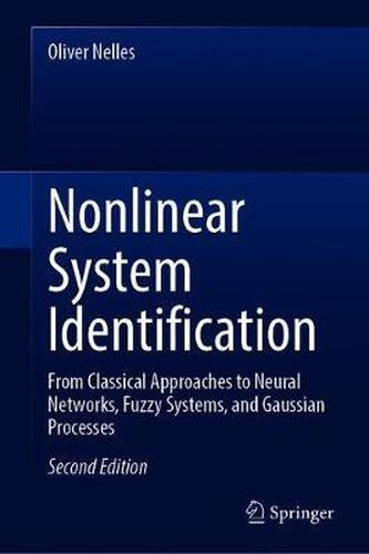 Cover image for Nonlinear System Identification: From Classical Approaches to Neural Networks, Fuzzy Models, and Gaussian Processes