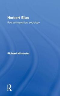 Cover image for Norbert Elias: Post-Philosophical Sociology