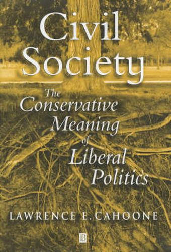 Cover image for Civil Society: The Conservative Meaning of Liberal Politics