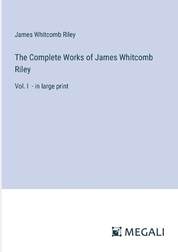 Cover image for The Complete Works of James Whitcomb Riley