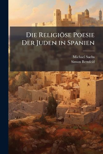 Cover image for Die Religise Poesie Der Juden in Spanien