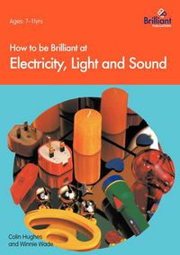 Cover image for How to be Brilliant at Electricity, Light and Sound