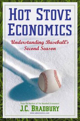Cover image for Hot Stove Economics: Understanding Baseball's Second Season