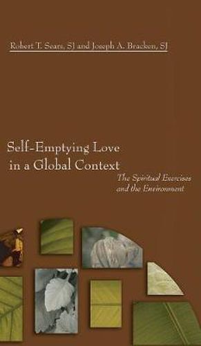 Cover image for Self-Emptying Love in a Global Context: The Spiritual Exercises and the Environment