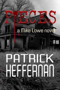 Cover image for Pieces: A Mike Lowe Novel