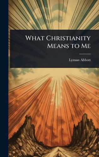 Cover image for What Christianity Means to Me