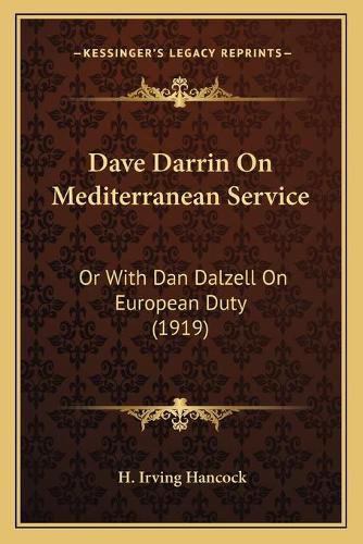 Cover image for Dave Darrin on Mediterranean Service: Or with Dan Dalzell on European Duty (1919)