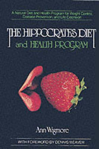 The Hippocrates Diet and Health Program: A Natural Diet and Health Program for Weight Control, Disease Prevention, and