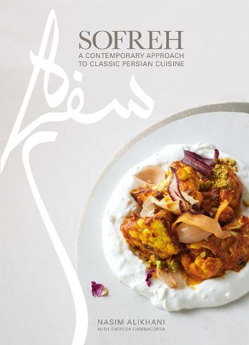 Cover image for Sofreh: From Iran to America: Stories, History, and Traditional Persian Recipes for the Modern Cook