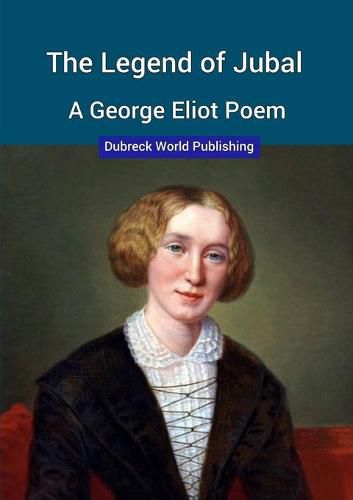 Cover image for The Legend of Jubal, a George Eliot Poem