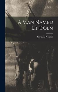 Cover image for A Man Named Lincoln