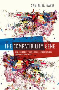 Cover image for The Compatibility Gene: How Our Bodies Fight Disease, Attract Others, and Define Our Selves