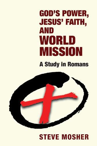 Cover image for God's Power, Jesus' Faith, and World Mission: A Study in Romans