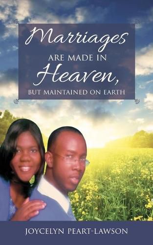 Cover image for Marriages are Made in Heaven, But Maintained on Earth