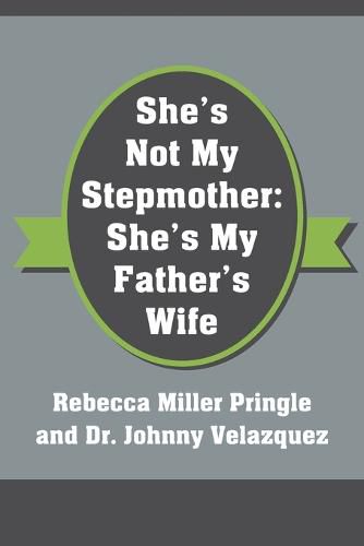 Cover image for She's Not My Stepmother: She's My Father's Wife