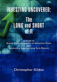 Cover image for Investing Uncovered: The Long and Short of It