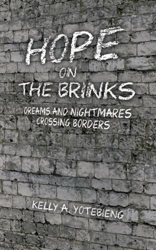 Cover image for Hope on the Brinks: Dreams and Nightmares Crossing Borders