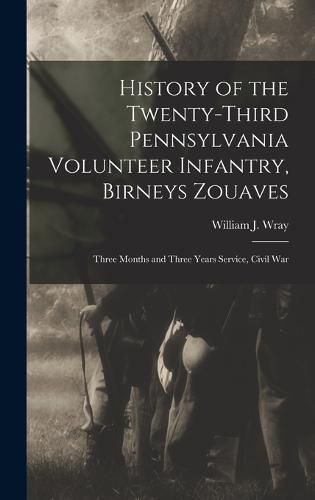 History of the Twenty-third Pennsylvania Volunteer Infantry, Birneys Zouaves