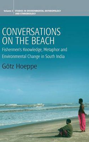 Cover image for Conversations on the Beach: Fishermen's Knowledge, Metaphor and Environmental Change in South India