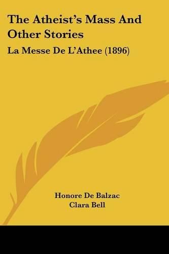 The Atheist's Mass and Other Stories: La Messe de L'Athee (1896)