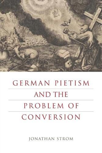 Cover image for German Pietism and the Problem of Conversion