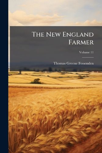 Cover image for The New England Farmer, Volume 11