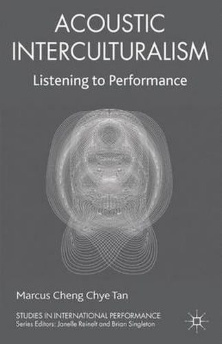 Cover image for Acoustic Interculturalism: Listening to Performance