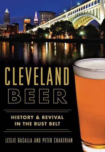 Cleveland Beer: History & Revival in the Rust Belt