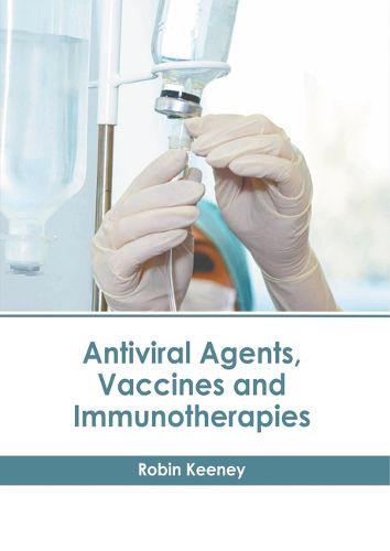 Cover image for Antiviral Agents, Vaccines and Immunotherapies