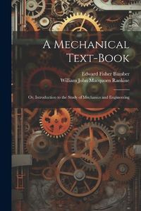 Cover image for A Mechanical Text-Book