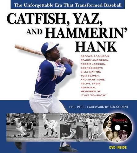 Cover image for Catfish, Yaz, and Hammerin' Hank: The Unforgettable Era That Transformed Baseball