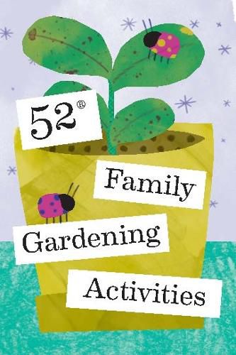 Cover image for 52 Family Gardening Activities