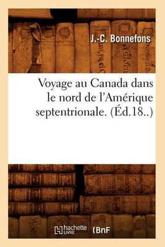 Cover image for Voyage Au Canada Dans Le Nord de l'Amerique Septentrionale. (Ed.18..)