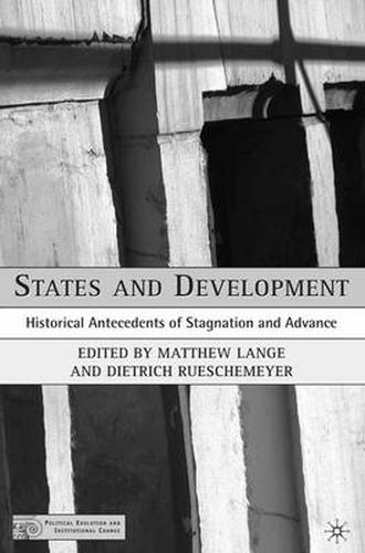 Cover image for States and Development: Historical Antecedents of Stagnation and Advance