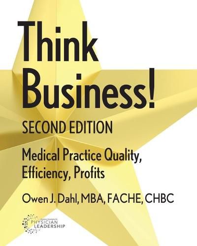 Cover image for Think Business!: Medical Practice Quality, Efficiency, Profits