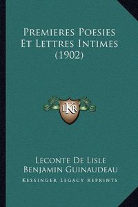 Cover image for Premieres Poesies Et Lettres Intimes (1902)