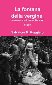 Cover image for La Fontana Della Vergine - Un Capolavoro Di Ingmar Bergman