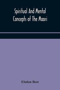 Cover image for Spiritual and mental concepts of the Maori