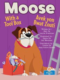 Cover image for Moose Avek Yon Bwat Zouti (Moose with a Tool Box) Bilingual Eng/Cre