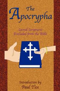 Cover image for The Apocrypha: Sacred Scriptures Excluded from the Bible