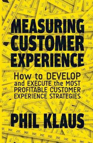 Cover image for Measuring Customer Experience: How to Develop and Execute the Most Profitable Customer Experience Strategies