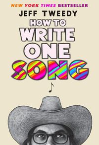 Cover image for How To Write One Song: Loving the Things We Create and How They Love Us Back