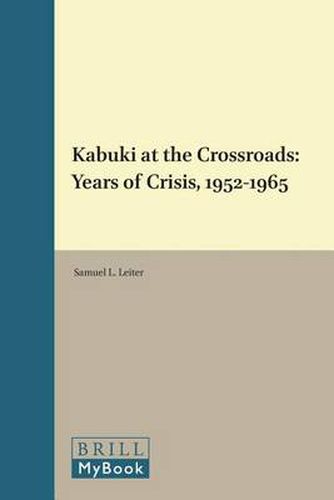 Kabuki at the Crossroads: Years of Crisis, 1952-1965