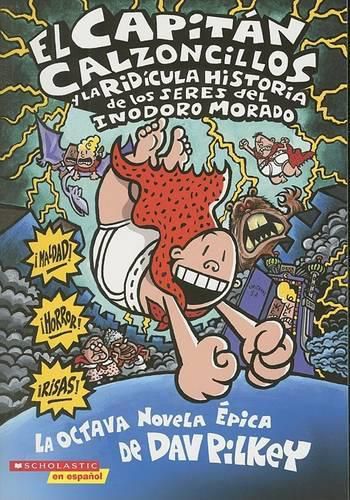 Cover image for El Capitan Calzoncillos Y La Ridicula Historia de Los Seres del Inodoro Morado (Captain Underpants #8): Volume 8