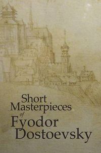 Cover image for Short Masterpieces of Dostoevsky