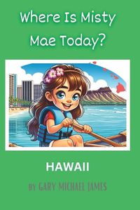Cover image for Where Is Misty Mae Today? HAWAII