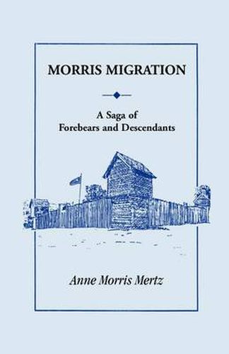 Cover image for Morris Migration: A Saga of Forebears and Descendants