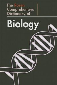Cover image for The Rosen Comprehensive Dictionary of Biology