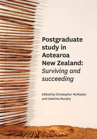 Cover image for Postgraduate Study in Aotearoa New Zealand: Surviving and Succeeding